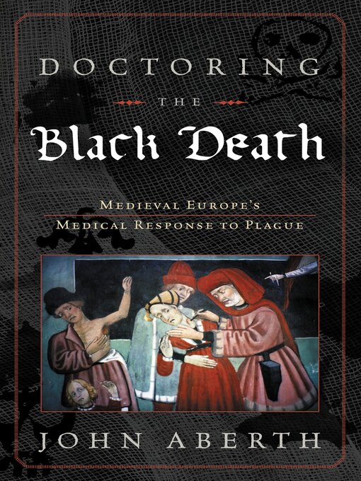 Title details for Doctoring the Black Death by John Aberth - Available